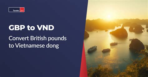 Convert Vietnamese Dong to British Pound Sterling.